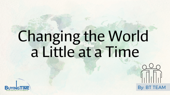 Changing the world a little at a time.