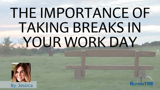 The Importance of taking breaks in your work day