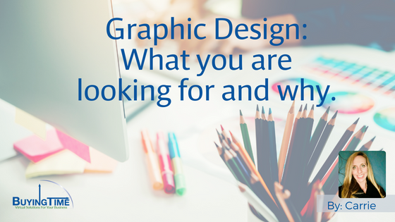 Graphic Design: What you are looking for and why